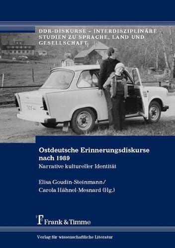 Beispielbild fr Ostdeutsche Erinnerungsdiskurse nach 1989: Narrative Kultureller Identitt zum Verkauf von Jasmin Berger