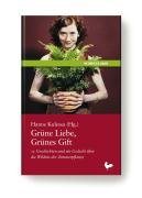 Stock image for Grne Liebe, Grnes Gift. 13 Geschichten und ein Gedicht ber die Wildnis der Zimmerpflanze for sale by Kultgut