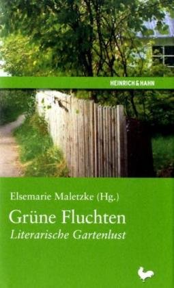 Beispielbild fr Grne Fluchten. Literarische Gartenlust zum Verkauf von medimops