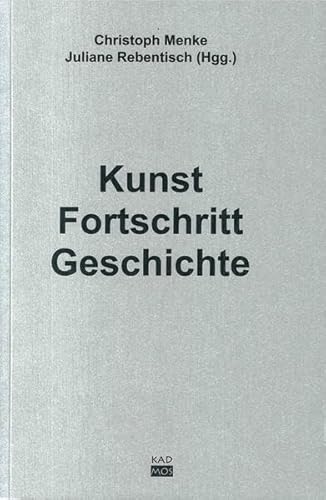 Kunst. Fortschritt. Geschichte (9783865990006) by Unknown Author