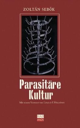 Beispielbild fr Parasitre Kultur. M. e. Nachw. v. Lszl F. Fldnyi, zum Verkauf von modernes antiquariat f. wiss. literatur