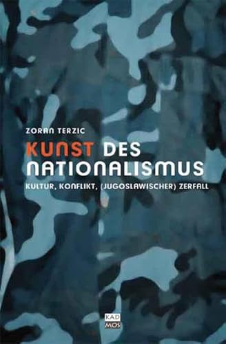 Beispielbild fr Kunst des Nationalismus. Kultur - Konflikt - (jugoslawischer) Zerfall, zum Verkauf von modernes antiquariat f. wiss. literatur