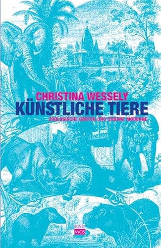 9783865990570: Knstliche Tiere. Zoologische Grten und urbane Moderne