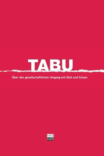 9783865990587: TABU. ber den gesellschaftlichen Umgang mit Scham: ber den gesellschaftlichen Umgang mit Ekel und Scham