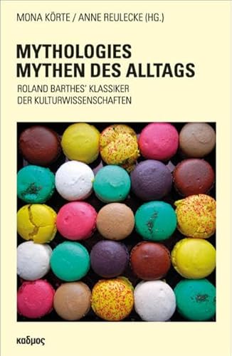 Mythologies - Mythen des Alltags - Körte, Mona|Reulecke, Anne-Kathrin