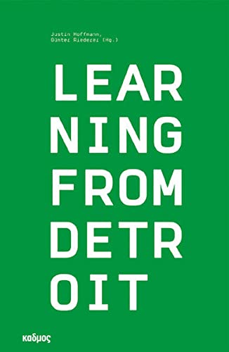 Beispielbild fr Learning from Detroit. Neue Strategien urbaner Krisenbewltigung zum Verkauf von medimops