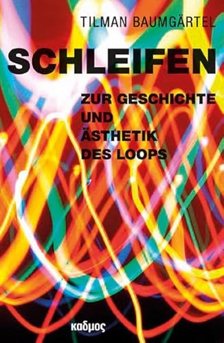 Stock image for Schleifen. Zur Geschichte und sthetik des Loops for sale by medimops