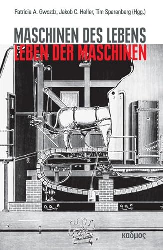 9783865993823: Maschinen des Lebens - Leben der Maschinen: Zur historischen Epistemologie und Metaphorologie von Maschine und Leben