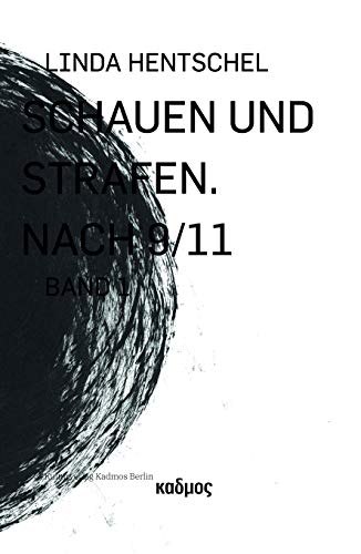 9783865994233: Schauen und Strafen. Nach 9/11 (Band 1)