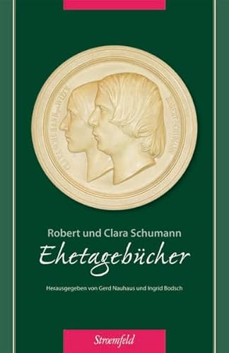 Robert und Clara Schumann: Ehetagebücher 1840-1844 - Gerd Nauhaus, Ingrid Bodsch