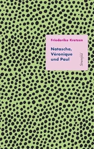 Beispielbild fr Natascha, Vronique und Paul zum Verkauf von medimops