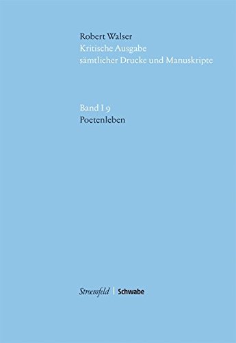 9783866001916: Kritische Robert-Walser-Ausgabe (KWA) / Poetenleben: Kritische Ausgabe smtlicher Drucke und Manuskripte (KWA I 9)