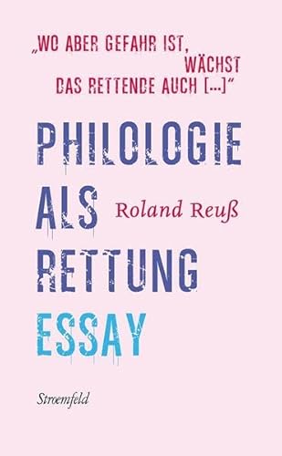 Beispielbild fr Wo aber Gefahr ist, wchst / Das Rettende auch [.]: Philologie als Rettung zum Verkauf von medimops