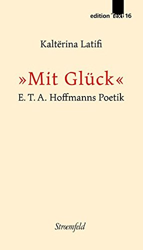 9783866002661: Mit Glck: E.T.A. Hoffmanns Poetik (eine Untersuchung): 16