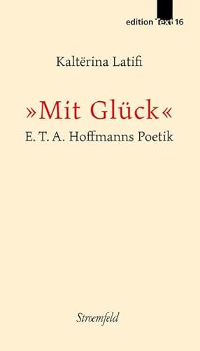 9783866002661: Mit Glck: E.T.A. Hoffmanns Poetik (eine Untersuchung)