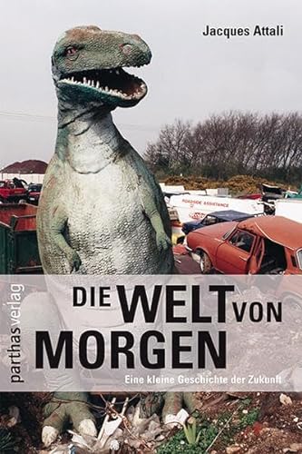 Die Welt von morgen: Eine kleine Geschichte der Zukunft Jacques Attali Original-Titel: Une brève distoire de l'avenir Caroline Gutberlet Sozialwissenschaften Soziologie Spezielle Soziologien Soziologie Politische Soziologie Zukunft Zukunftsvision - Jacques Attali (Autor), Caroline Gutberlet (Übersetzer)