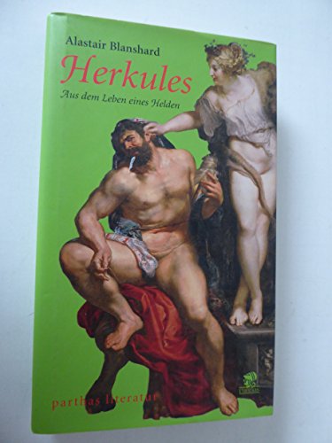 Herkules. Aus dem Leben eines Helden - Alastair Blanshard