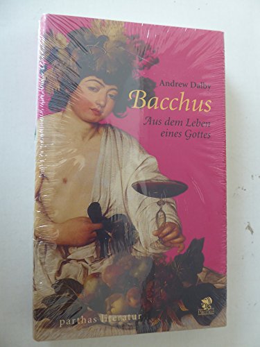 Beispielbild fr Bacchus. Aus dem Leben eines Gottes zum Verkauf von medimops