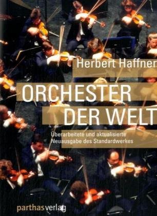 Imagen de archivo de Orchester der Welt: Der internationale Orchesterfhrer a la venta por medimops