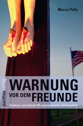 9783866016019: Warnung vor dem Freunde: Tradition und Zukunft US-amerikanischer Auenpolitik