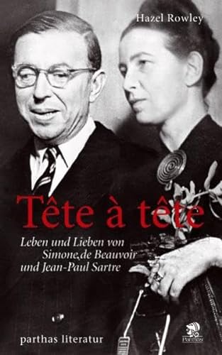 Beispielbild fr Tte--tte: Leben und Lieben von Simone de Beauvoir und Jean-Paul Sartre zum Verkauf von medimops