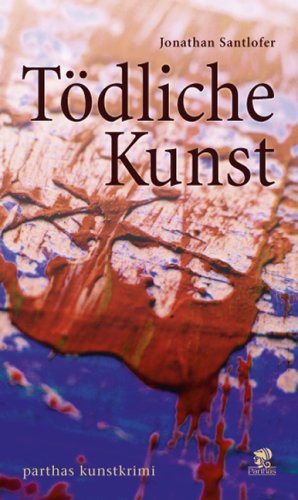 Tödliche Kunst - Santlofer, Jonathan und Paul Lukas