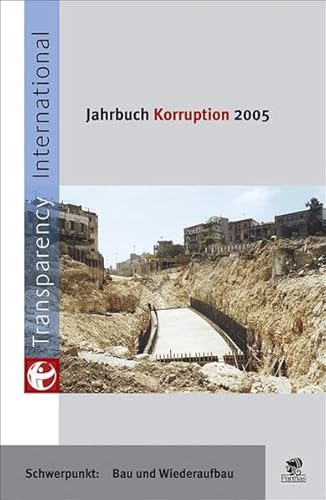 Stock image for Jahrbuch Korruption 2005 - Schwerpunkt: Bau und Wiederaufbau for sale by Kultgut