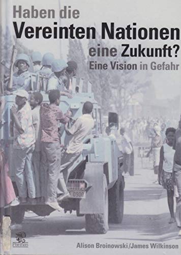 Beispielbild fr Haben die Vereinten Nationen eine Zukunft? zum Verkauf von Versandantiquariat Jena