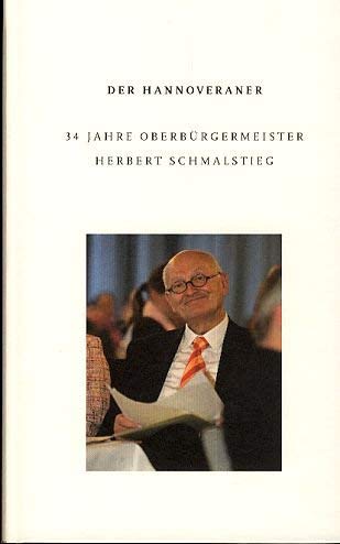 9783866024465: Festschrift fr Herbert Schmalstieg: 34 Jahre Oberbrgermeister Herbert Schmalstieg