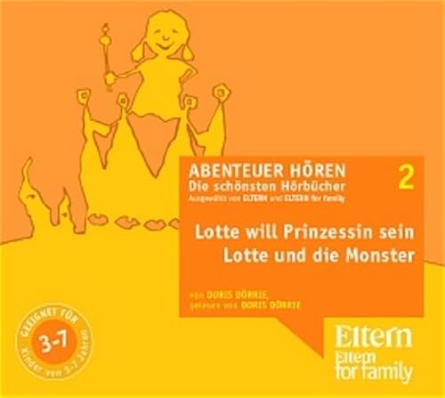 Beispielbild fr Lotte will Prinzessin werden - ELTERN-Edition "Abenteuer Hren" 1. 1 CD zum Verkauf von medimops