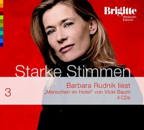 Menschen im Hotel. Starke Stimmen. Brigitte Hörbuch-Edition 2, 4 CDs - Baum, Vicki und Barbara Rudnik