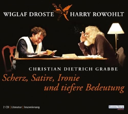 Scherz, Satire, Ironie und tiefere Bedeutung. 2 CDs - Grabbe, Christian D., Rowohlt, Harry