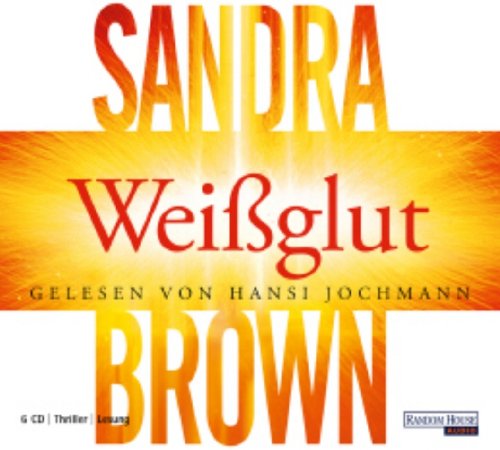 Weißglut, 6 Audio-CDs - Sandra Brown