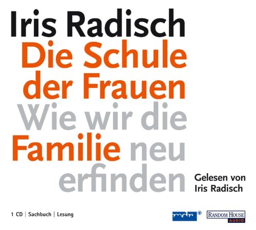 Beispielbild fr Schule der Frauen: Wie wir die Familie neu erfinden zum Verkauf von medimops