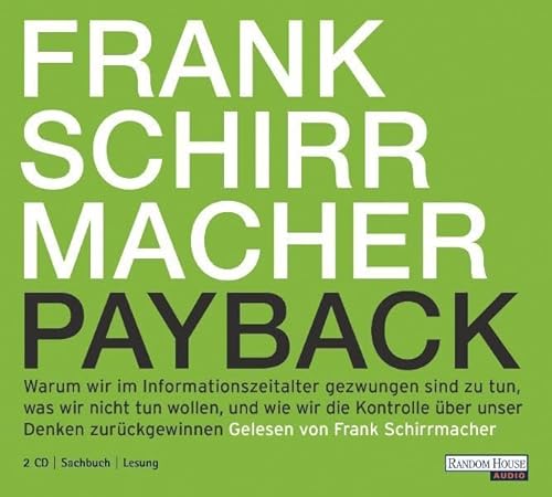 Stock image for Payback: Warum wir im Informationszeitalter gezwungen sind zu tun, was wir nicht tun wollen, und wie wir die Kontrolle ber unser Denken zurckgewinnen - - - - for sale by medimops