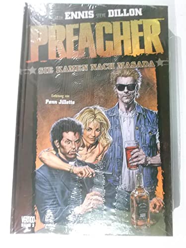 Preacher Teil: Bd. 3., Sie kamen nach Masada / Garth Ennis Autor. Steve Dillon Zeichn. Fred Fliege & The Wild Bunch Übers. [Ed.-in-chief Lisa Pancaldi] Bd. 3: Sie kamen nach Masada - Ennis, Garth und Steve Dillon