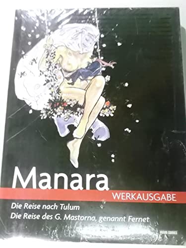 Manara Werkausgabe 01: Die Reise nach Tulum / Die Reise des G. Mastorna, genannt Fernet - Milo Manara