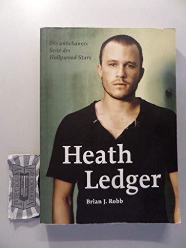 Stock image for Heath Ledger. Die unbekannte Seite des Hollywood Stars for sale by medimops