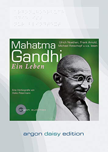 Mahatma Gandhi (DAISY Edition): Ein Leben - Petermann Heiko, Noethen Ulrich, Arnold Frank, Klaußner Burghart