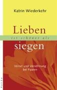 Lieben ist schöner als siegen : Verrat und Versöhnung bei Paaren.