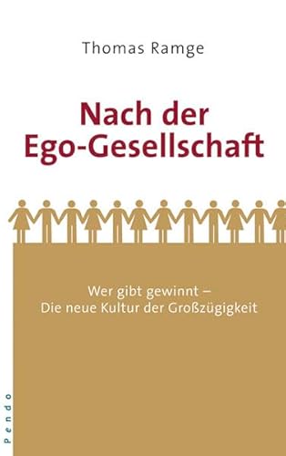 Imagen de archivo de Nach der Ego-Gesellschaft: Wer gibt gewinnt - Die neue Kultur der Grozgigkeit a la venta por medimops