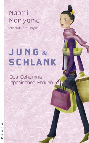Stock image for Jung & Schlank: Das Geheimnis japanischer Frauen for sale by medimops