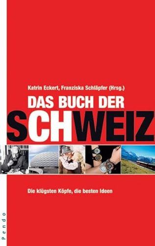 Stock image for Das Buch der Schweiz. Die klgsten Kpfe, die besten Ideen for sale by Der Bcher-Br