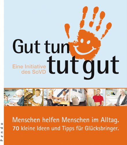 Stock image for Gut tun tut gut: Menschen helfen Menschen im Alltag. 70 kleine Ideen und Tipps fr Glcksbringer for sale by Der Bcher-Br