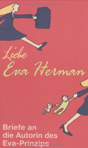 Beispielbild fr Liebe Eva Herman - Briefe an die Autorin des Eva-Prinzips zum Verkauf von Der Bcher-Br