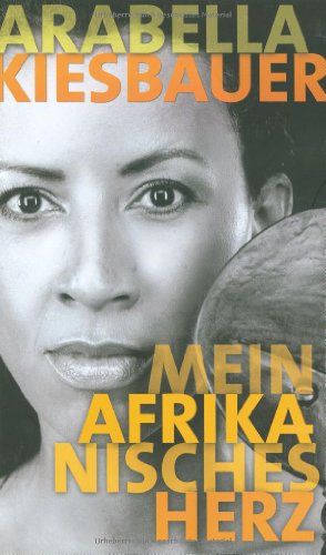 Mein afrikanisches Herz Arabella Kiesbauer - Kiesbauer, Arabella