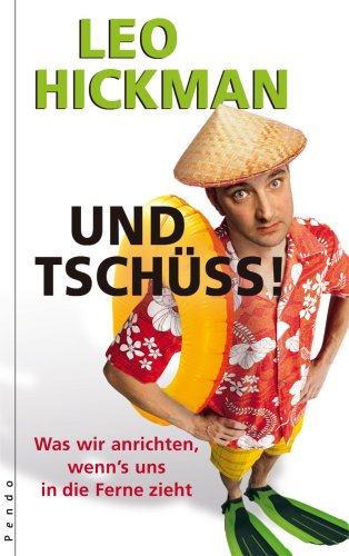 Stock image for Und tschss!: Was wir anrichten, wenn's uns in die Ferne zieht for sale by Der Bcher-Br