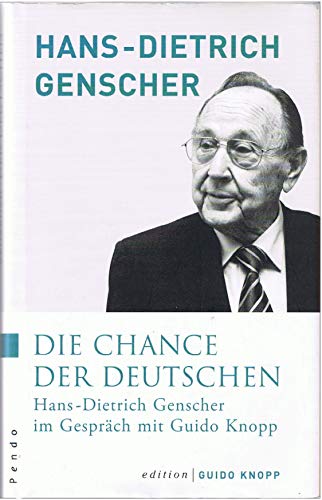 Die Chance der Deutschen: Hans-Dietrich Genscher im Gespräch mit Guido Knopp