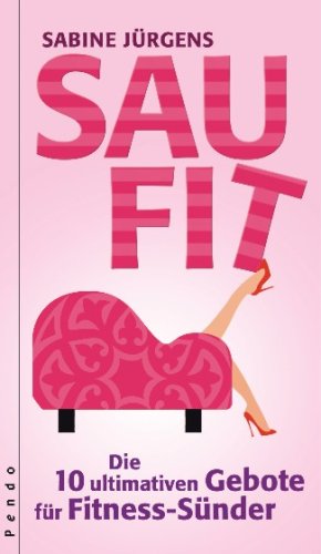 Stock image for Saufit: Die 10 ultimativen Gebote fr Fitness-Snder for sale by Der Bcher-Br