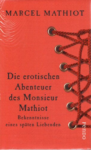 9783866122390: Die erotischen Abenteuer des Monsieur Mathiot: Bekenntnisse eines spten Liebenden